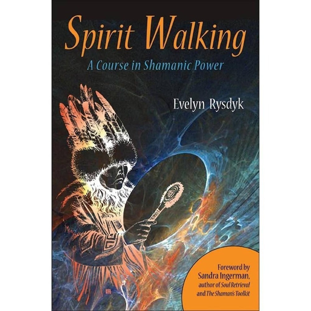 Spirit Walking by Evelyn C. Rysdyk Paperback | A Course in Shamanic Power